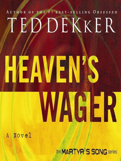 Title details for Heaven's Wager by Ted Dekker - Available